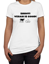 Load image into Gallery viewer, Shout Vegan Good Women T-Shirts