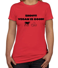 Load image into Gallery viewer, Shout Vegan Good Women T-Shirts