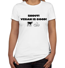 Load image into Gallery viewer, Shout Vegan Good Women T-Shirts
